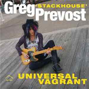 Greg 'Stackhouse' Prevost - Universal Vagrant FLAC
