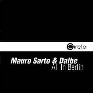 Mauro Sarto & Dalbe - All In Berlin FLAC