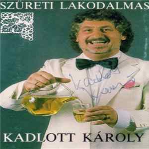 Kadlott Károly - Szüreti Lakodalmas FLAC