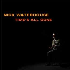 Nick Waterhouse - Time's All Gone FLAC