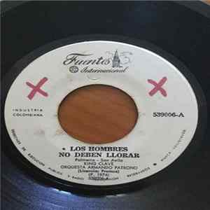 King Clave, Armando Patrono Y Su Orquesta - Los Hombres No Deben Llorar FLAC
