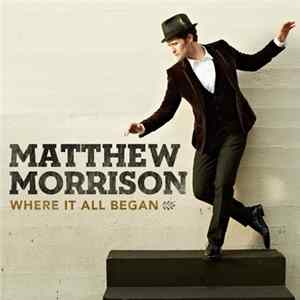 Matthew Morrison - Where It All Began FLAC