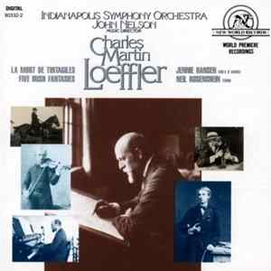 Indianapolis Symphony Orchestra, John Nelson , Jennie Hansen, Neil Rosenshein - Charles Martin Loeffler - La Mort De Tintagiles / Five Irish Fantasies FLAC