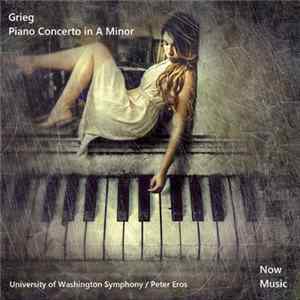 University of Washington Symphony Orchestra, Neal O'Doan, Peter Eros - Piano Concerto in A Minor Op.16 FLAC