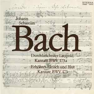 Johann Sebastian Bach, Thomanerchor Leipzig, Regina Werner, Siegfried Lorenz, Hermann Christian Polster, Hannes Kästner, Almuth Reuter, Siegfried Arnold, Konrad Siebach, Gewandhausorchester Leipzig, Hans-Joachim Rotzsch - Durchlauchtster Leopold Kantate B FLAC