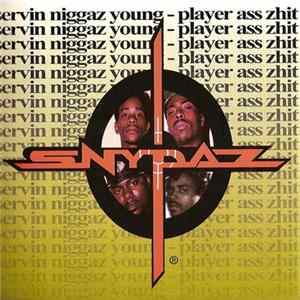 Snypaz - Servin Niggaz Young Playa Ass Zhit FLAC
