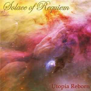 Solace Of Requiem - Utopia Reborn FLAC