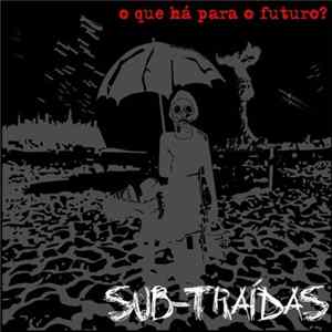 Sub-traídas - O Que Há Para O Futuro? FLAC