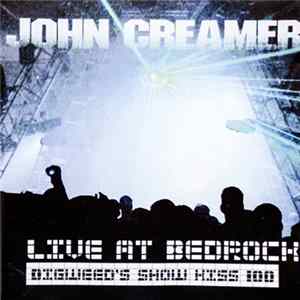 John Creamer - Live At Bedrock Digweed's Show Kiss 100 FLAC