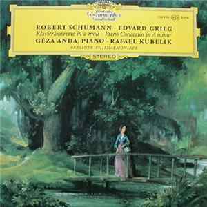 Robert Schumann / Edvard Grieg - Géza Anda, Rafael Kubelik, Berliner Philharmoniker - Klavierkonzerte In A-moll · Piano Concertos In A Minor FLAC