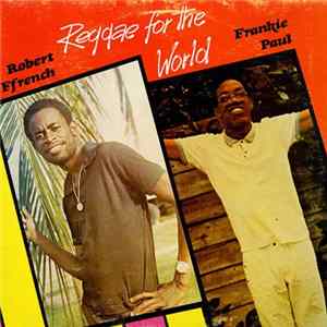 Robert Ffrench / Frankie Paul - Reggae For The World FLAC