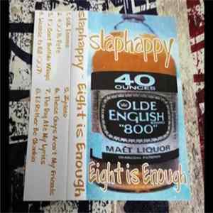 Slaphappy - Eight Is Enough FLAC