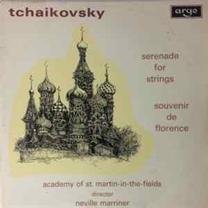 Tchaikovsky, The Academy Of St. Martin-in-the-Fields, Neville Marriner - Serenade For Strings / Souvenir De Florence FLAC