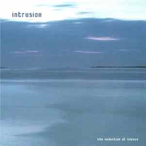 Intrusion - The Seduction Of Silence FLAC