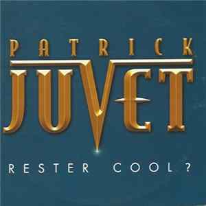 Patrick Juvet - Rester Cool ? FLAC