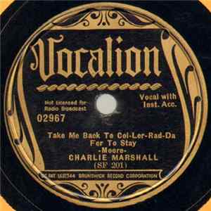 Charlie Marshall - Take Me Back To Col-Ler-Rad-Da Fer To Stay / The Santa Fe Trail FLAC
