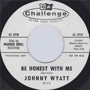 Johnny Wyatt - Be Honest With Me / I'll Stand By You FLAC