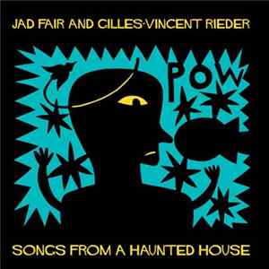 Jad Fair And Gilles-Vincent Rieder - Songs From A Haunted House FLAC