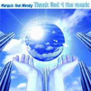 Marquis Feat. Wendy - Thank God 4 The Music FLAC