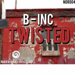 B - Inc - Twisted FLAC