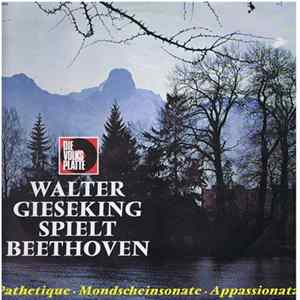 Walter Gieseking - Spielt Beethoven Pathetique • Mondscheinsonate • Appassionata FLAC