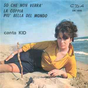 Kid - So Che Non Verrà / La Coppia Più Bella Del Mondo FLAC