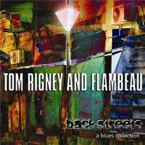Tom Rigney And Flambeau - Back Streets - A Blues Collection FLAC