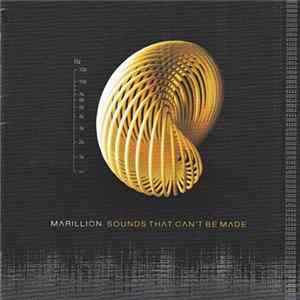 Marillion - Sounds That Can't Be Made FLAC