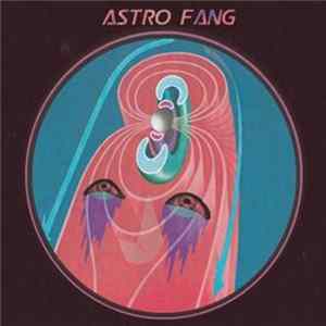 Astro Fang - Flesh Hand FLAC
