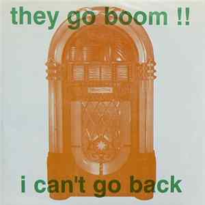 They Go Boom !! - I Can't Go Back FLAC