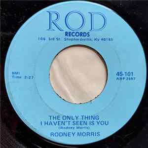 Rodney Morris - The Only Thing I Haven't Seen Is You FLAC
