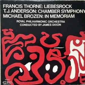 Francis Thorne / T.J. Anderson / Michael Brozen - Royal Philharmonic Orchestra, James Dixon - Liebesrock / Chamber Symphony / In Memoriam FLAC