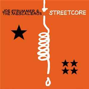 Joe Strummer & The Mescaleros - Streetcore FLAC