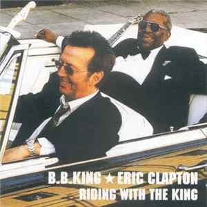 B.B. King & Eric Clapton - Riding With The King FLAC