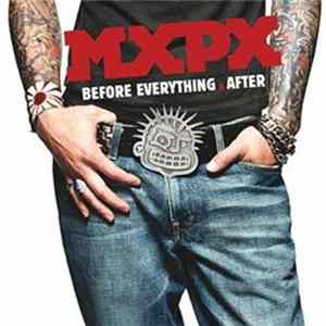 MxPx - Before Everything & After FLAC