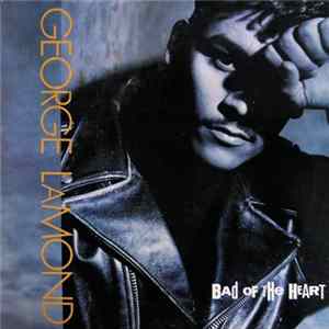 George LaMond - Bad Of The Heart FLAC