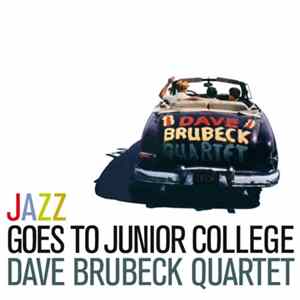 The Dave Brubeck Quartet - Jazz Goes To Junior College FLAC