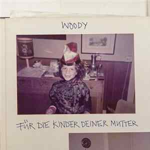 Woody - Für Die Kinder Deiner Mutter FLAC