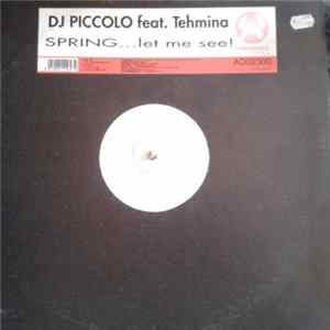 DJ Piccolo Feat Tehmina - Spring....Let Me See! FLAC