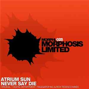 Atrium Sun - Never Say Die FLAC