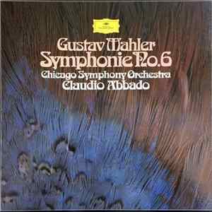 Gustav Mahler, Chicago Symphony Orchestra, Claudio Abbado - Symphonie No. 6 FLAC