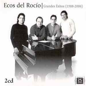 Ecos Del Rocío - Grandes Éxitos (1988 - 2006) FLAC