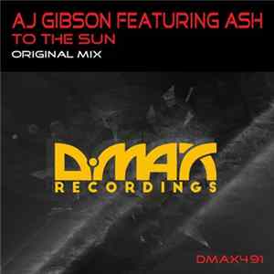 AJ Gibson Featuring Ash - To The Sun FLAC