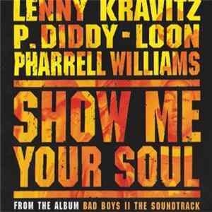 Lenny Kravitz - P. Diddy - Loon - Pharrell Williams - Show Me Your Soul FLAC