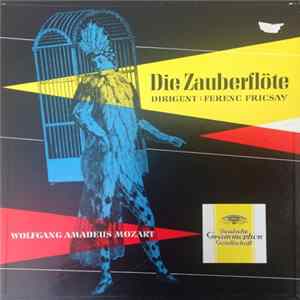 Wolfgang Amadeus Mozart, Ferenc Fricsay - Die Zauberflöte FLAC