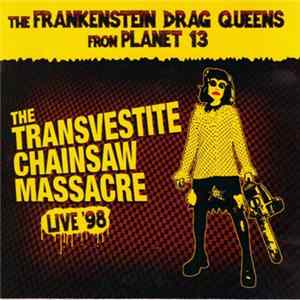 Frankenstein Drag Queens From Planet 13 - The Transvestite Chainsaw Massacre/Rare Treats FLAC