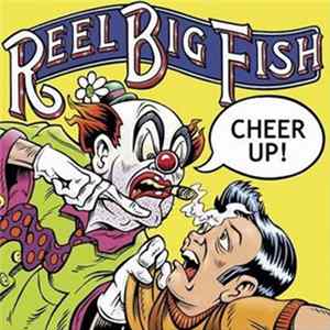 Reel Big Fish - Cheer Up! FLAC
