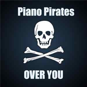 Piano Pirates - Over You FLAC