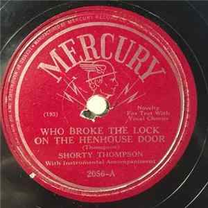 Shorty Thompson - Who Broke The Lock On The Henhouse Door / Yonder Where The Blue Begins FLAC