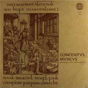 Concentus Musicus Ensemble Für Alte Musik - Isaak ~ Brumel ~ Senfl ~ Fink ~ Compère ~ Josquin ~ Obrecht - Instrumentalmusik Am Hofe Maximilians I. FLAC
